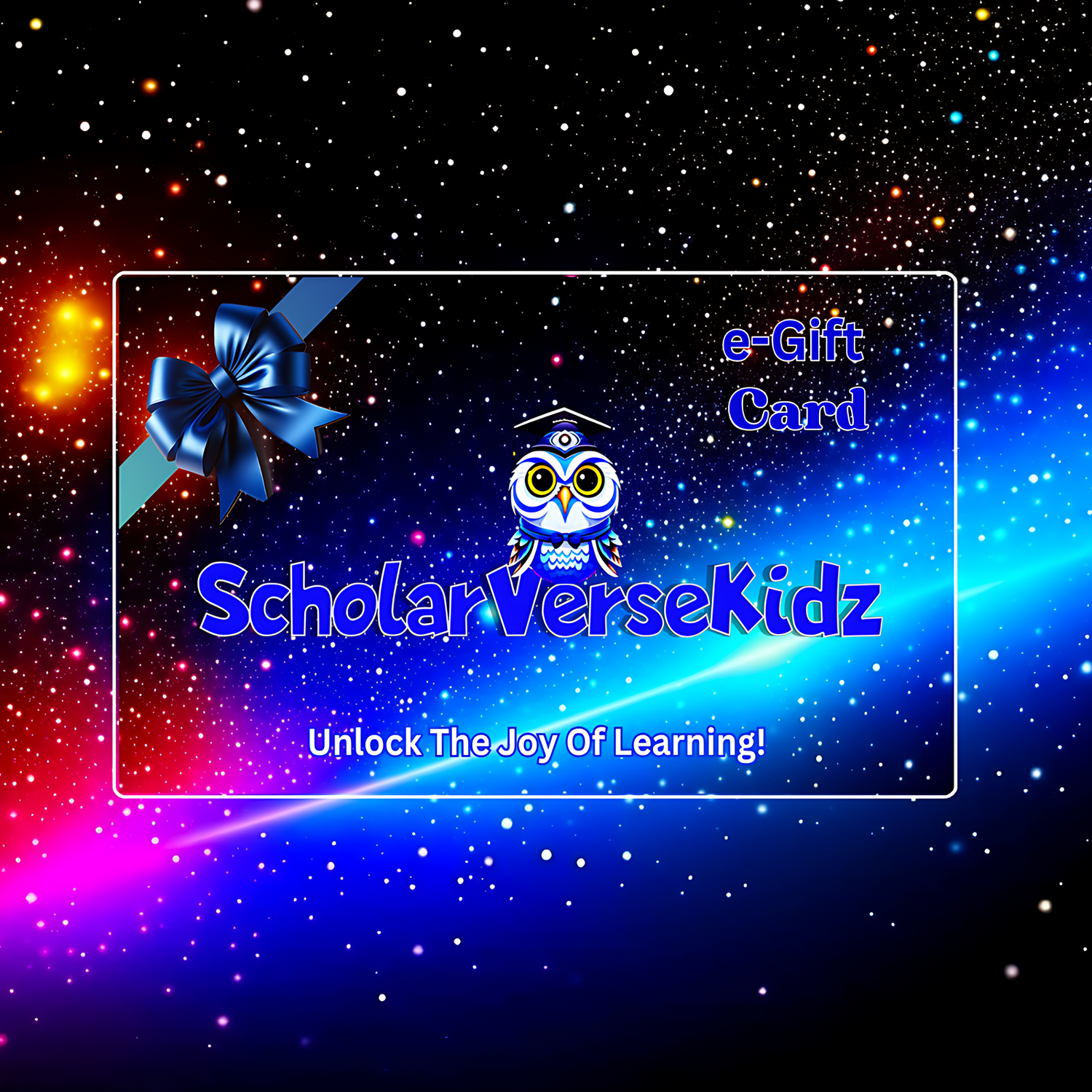 A digital e-Gift Card for ScholarVerseKidz featuring a vibrant graphic of a wise owl in graduation cap and a dazzling blue ribbon, set against a sparkling starry background with the tagline 'Unlock The Joy Of Learning!